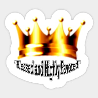 “Blessed and Highly Favored” Sticker